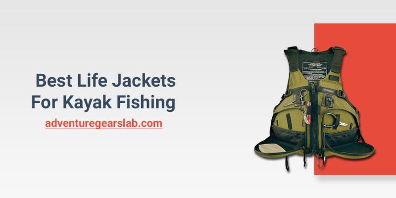 Best Life Jackets for Kayak Fishing-2023