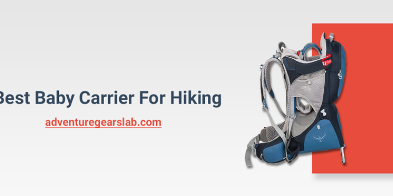 Best Baby Carrier For Hiking of 2023