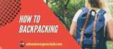 How to backpacking – Essential Hiking Tips